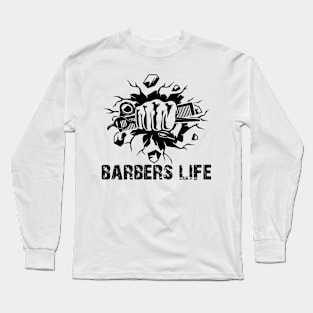 Barbers' life funny typography artistic design. Long Sleeve T-Shirt